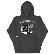 "Can You Dig It" Unisex Hoodie