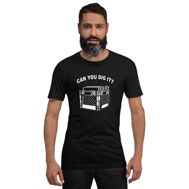 "Can You Dig It?" Short-Sleeve Unisex T-Shirt